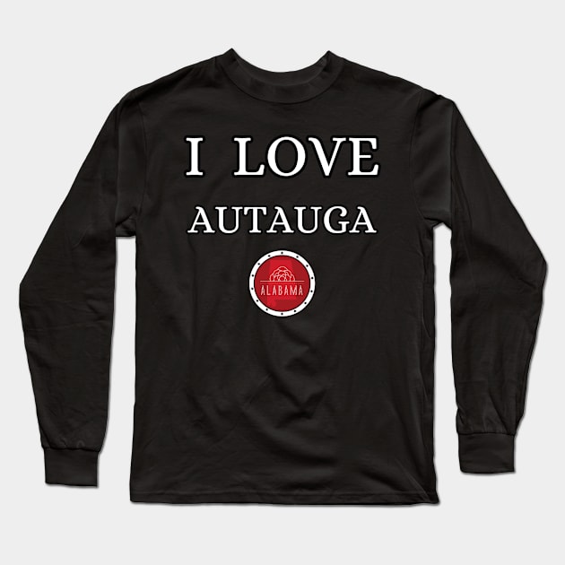 I LOVE AUTAUGA | Alabam county United state of america Long Sleeve T-Shirt by euror-design